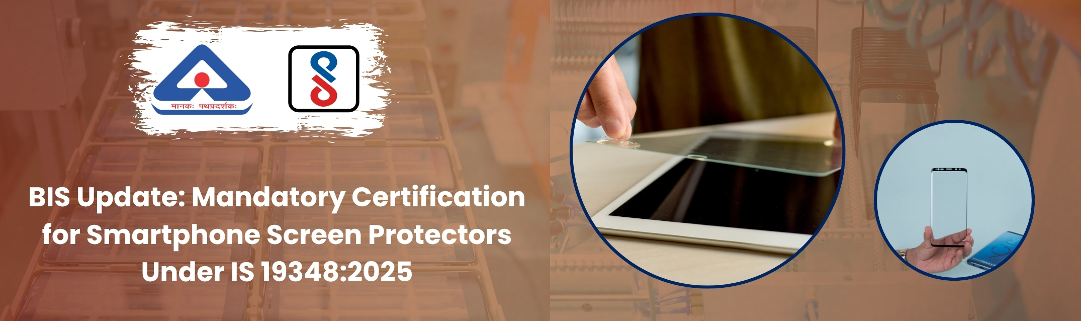 BIS Certification 2026 Mandatory for Smartphone Screen Protectors IS 19348:2025 CRS 2027
