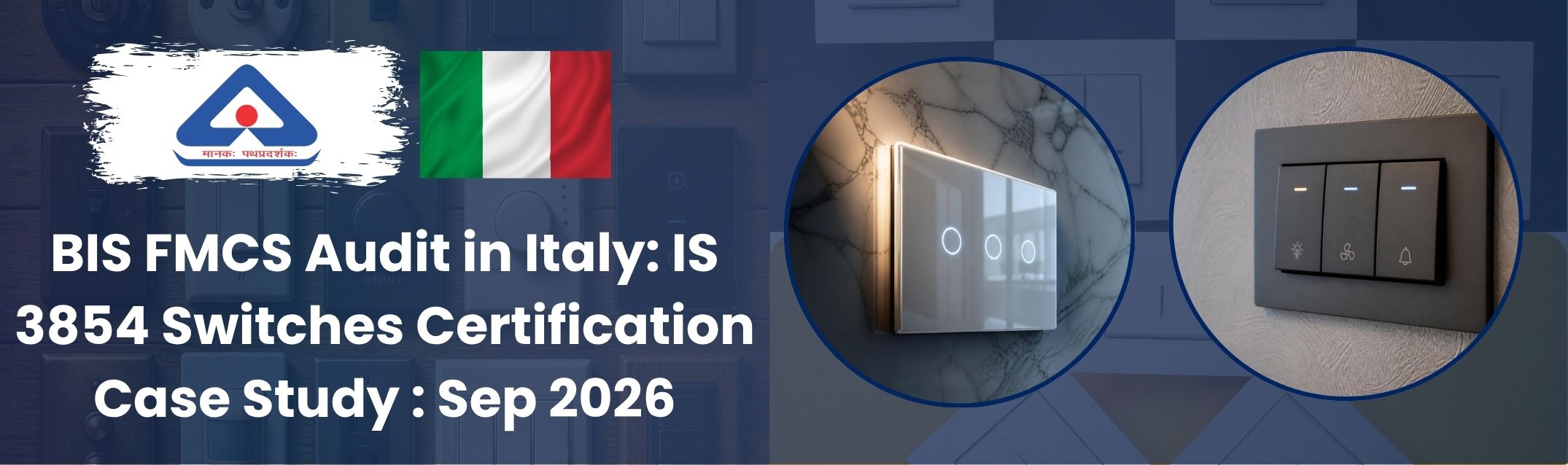 BIS FMCS audit of switches manufacturer in Italy under IS 3854